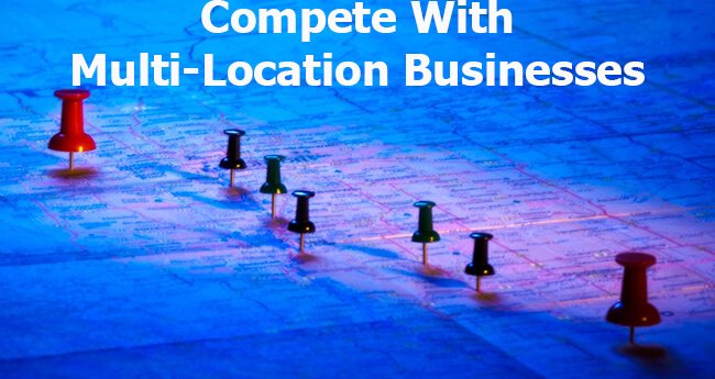 compete with multi-locaiton businesses