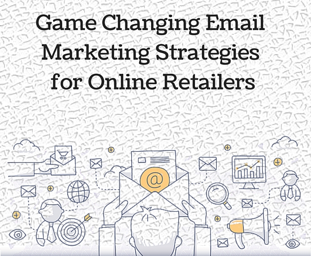 Game-Changing-Email-Marketing-Strategies-for-Online-Retailers